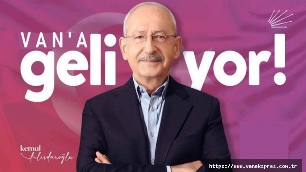 Kemal Kılıçdaroğlu Van ve 40 ili ziyaret edecek