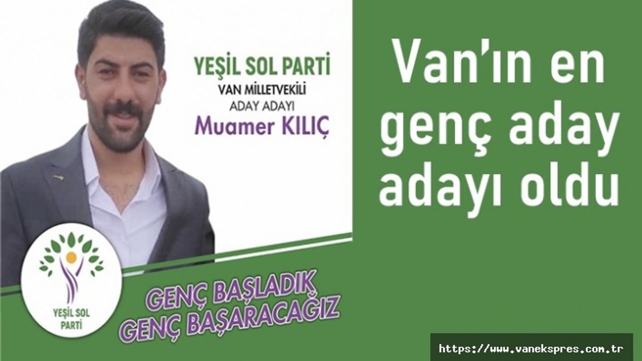 Van’ın en genç aday adayı oldu