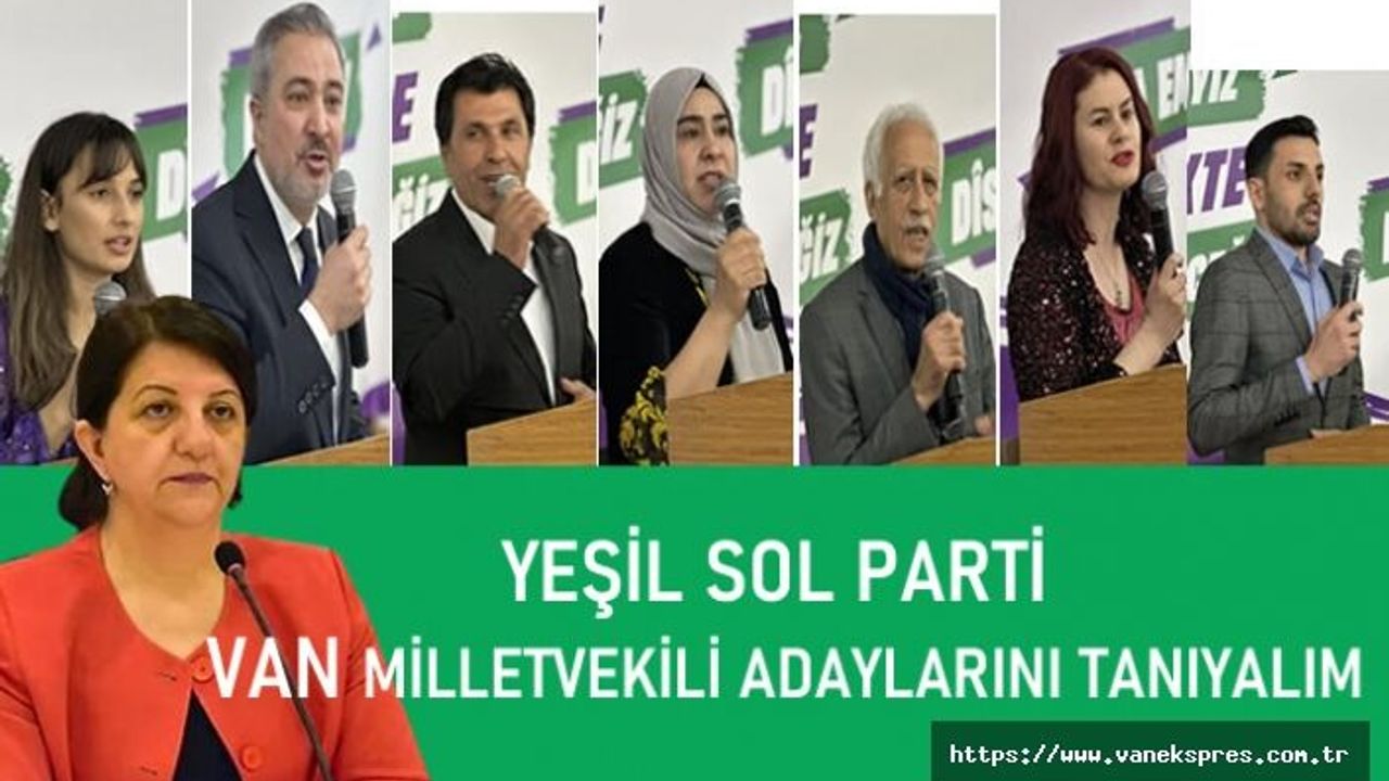 Yeşil Sol Van Milletvekili Adaylarını Tanıyalım