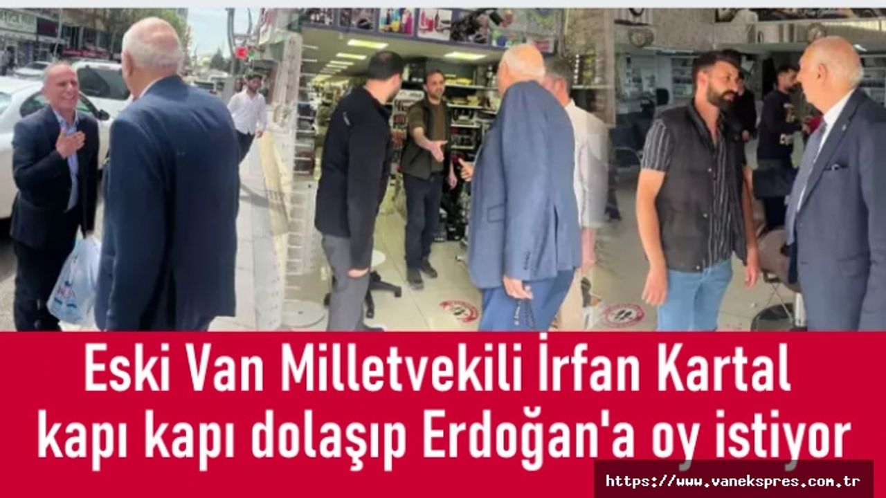 Kartal, kapı kapı dolaşıp Erdoğan'a oy topluyor