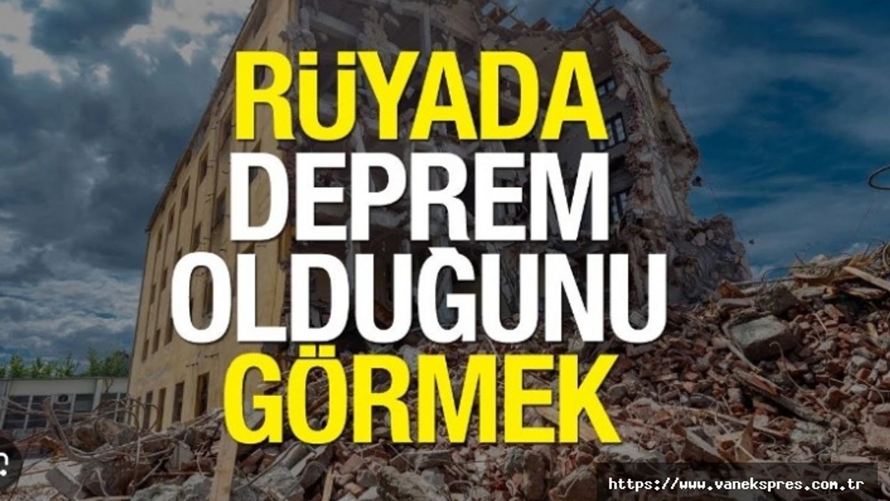 Rüyada Deprem olduğunu Görmek Ne Demek? Anlamı Nedir?