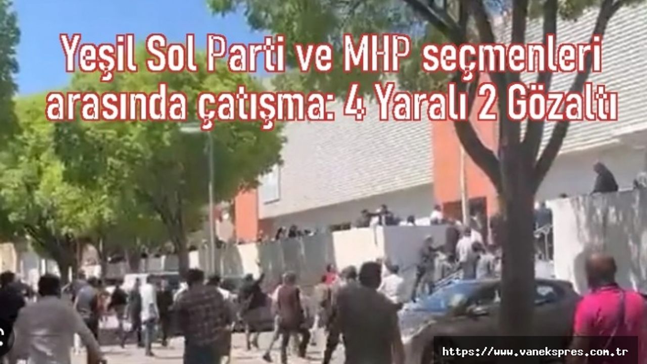 Yeşil Sol Parti ve MHP seçmenleri arasında çatışma: 4 Yaralı