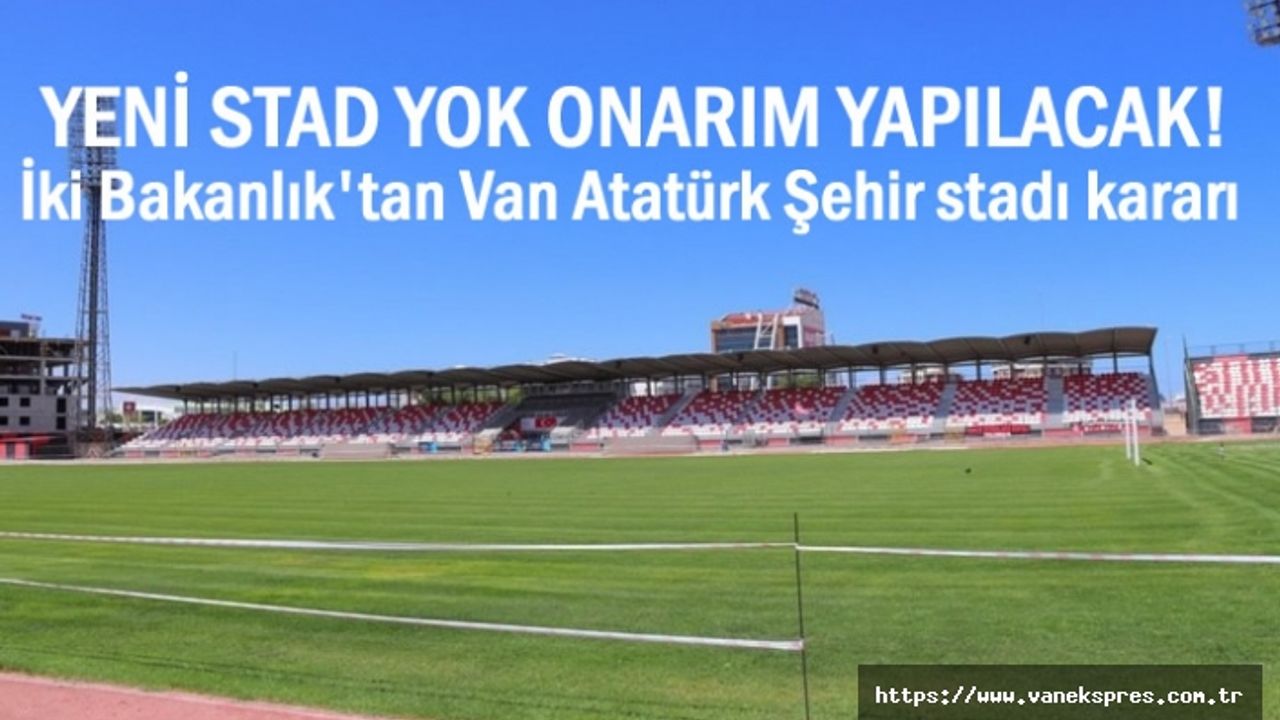 Van'a Stad Müjdesi: Bakım Onarım Yapılacak!