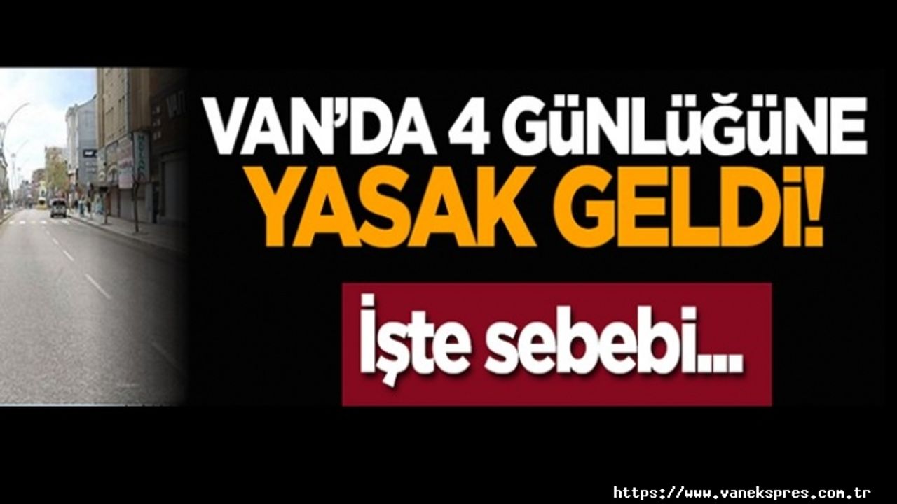 Van Valiliği Hafta sonu yasaklarını 2 günden 4 güne çıkardı