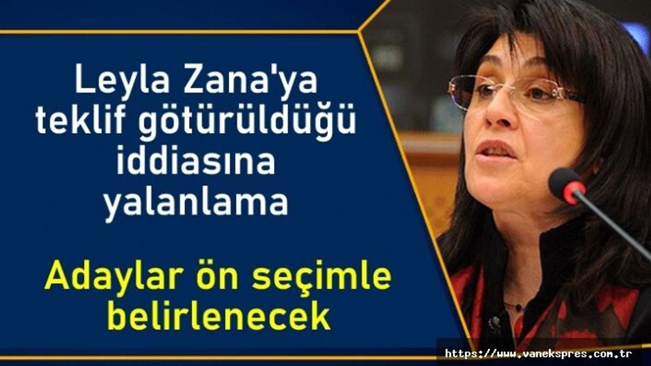 Leyla Zana'ya teklif götürüldüğü iddiasına yalanlama