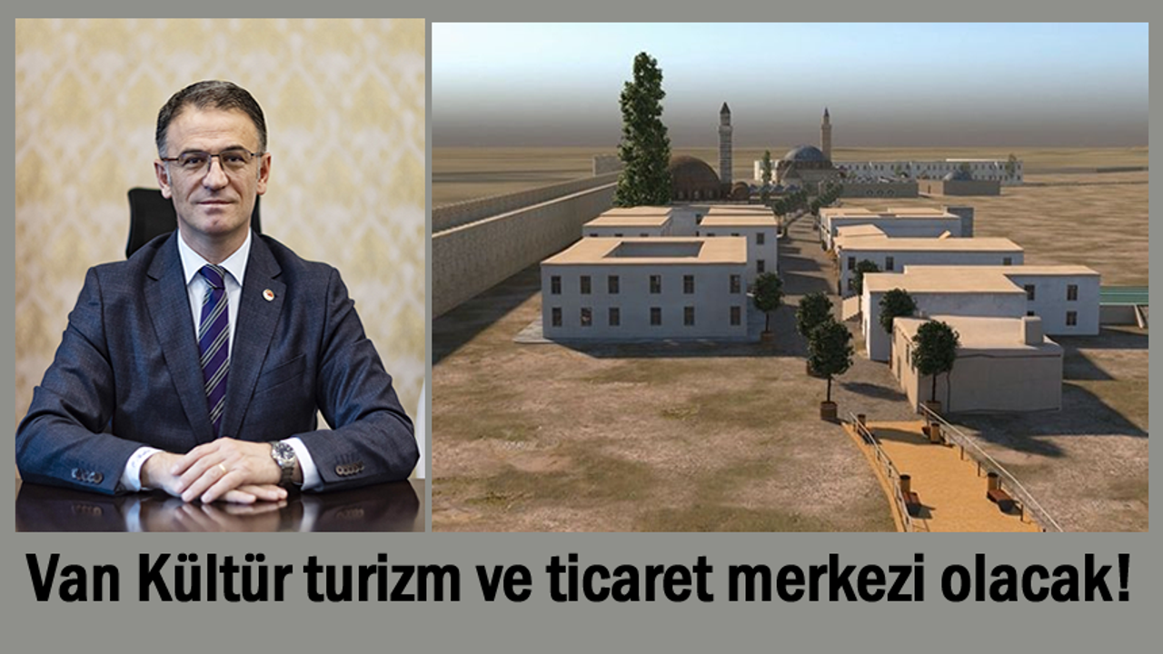 Van Valisi Ozan Balcı: Van turizm ve ticaret merkezi olacak!