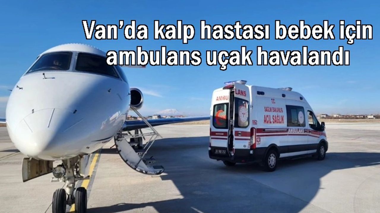 Bakan Koca Duyurdu: Vanlı Bebek Özel Uçakla İstanbul'a Nakledildi