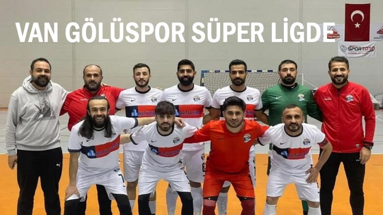 Vangölüspor Süper Lige adını yazdırdı