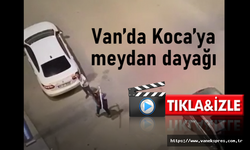Van’da Koca’ya meydan dayağı