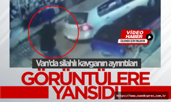 Van'daki silahlı kavga kameralara böyle yansıdı