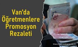 Van'da Öğretmenlere Promosyon Rezaleti