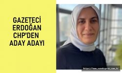 Gazeteci Erdoğan, CHP’den milletvekili adayı oldu