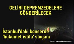 İstanbul’daki konserde 'hükümet istifa' sesleri