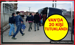 Van Çeşitli Suçlardan Aranan 20 Kişi Tutuklandı