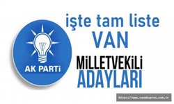 AK Parti'nin Van milletvekili aday listesi belli oldu!