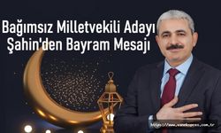Bağımsız Aday Zafer Şahin’den Bayram Mesajı