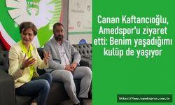 Canan Kaftancıoğlu: Benim yaşadığımı kulüp de yaşıyor