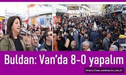 HDP Eş Genel Başkanı Buldan: Van’da 8-0 yapalım