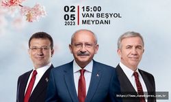 Kemal Kılıçdaroğlu Van’a Yavaş ve İmamoğlu ile geliyor