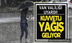 Van Valiliği’nden kuvvetli yağış uyarısı