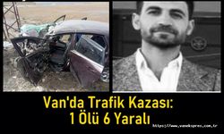 Van’da Trafik Kazası; Ölü ve Yaralılar Var