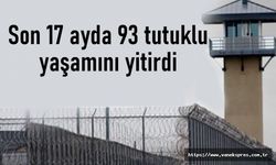 500 günde 93 tutuklu yaşamını yitirdi