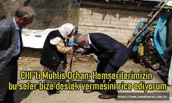 CHP’li Orhan: Bu sefer bize destek vermelerini rica ediyorum