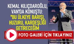 Kılıçdaroğlu Van'da Konuştu: Yeter Artık Memleketimizde Huzurlu Yaşamak İstiyoruz