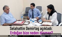 Selahattin Demirtaş Konuştu: Erdoğan neden bize düşman?