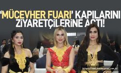 Van’da göz kamaştıran ‘mücevher fuarı’ kapılarını ziyaretçilerine açtı!