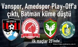 Vanspor, Amedspor Play-Off'a çıktı, Batman küme düştü