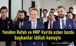 Yeniden Refah ve MHP Van’da ezber bozdu, başkanlar iddialı konuştu!
