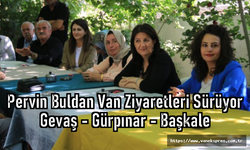 Buldan'ın Van Ziyaretleri Sürüyor: Mücadelemiz sadece seçim sonucuyla değerlendirilemez