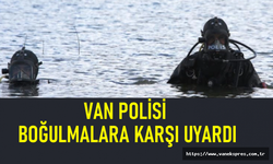 Van'da Polis boğulmalara karşı halkı uyardı