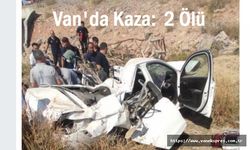 Van'da Kaza: 2 Ölü, 2 Yaralı