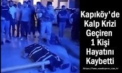 Van Kapıköy’de kalp krizi geçiren adam hayatını kaybetti