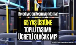 Van ve 80 ilde Toplu taşımada 65 yaş üstü paralı oluyor!