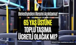 Van ve 80 ilde Toplu taşımada 65 yaş üstü paralı oluyor!