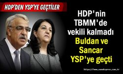 HDP'nin TBMM'de vekili kalmadı Buldan ve Sancar YSP'ye geçti