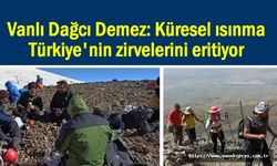 Ömer Demez: Küresel ısınma Türkiye'nin zirvelerini eritiyor
