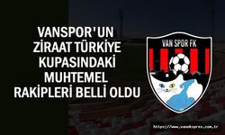 Vanspor'un Turkiye Kupasındaki Muhtemel Rakipleri Belli Oldu