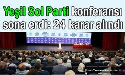 Yeşil Sol Parti konferansı sona erdi: İşte alınan o 24 karar!