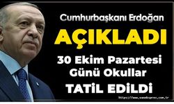 Erdoğan Açıkladı: 30 Ekim'de Okullar Tatil