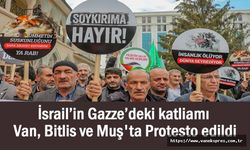 Gazze'deki katliam Van, Bitlis ve Muş'ta protesto edildi