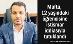 Müftü efendi çocuk istismarından tutuklandı