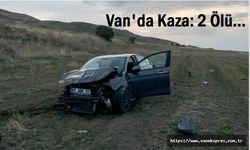 Van'da trafik kazası: 2 ölü, 1 ağır yaralı