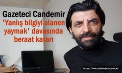 Candemir 'Yanlış bilgiyi alanen yaymak' davasında beraat etti