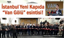 İstanbul Yeni Kapıda “Van Gölü” esintisi!