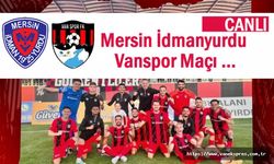 Vanspor FK Mersin deplasmanında! Canlı Yayın