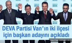 DEVA Partisi Van'ın iki ilçesi için başkan adaylarını açıkladı